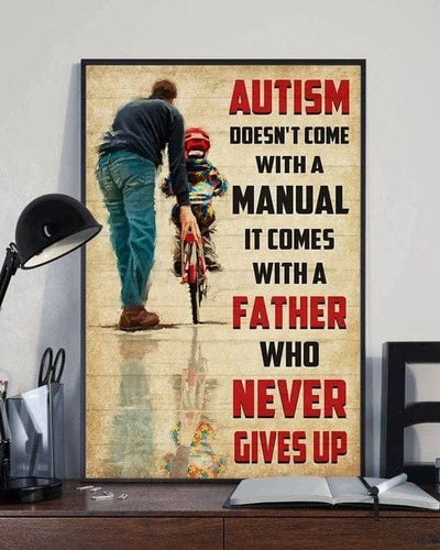 Autism Doesn't Come With Manual It Comes With A Father Who Never Gives Up Dad & Son Poster, Canvas