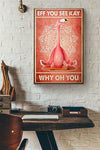 Eff You See Kay Why Oh You Funny Flamingo Poster, Canvas