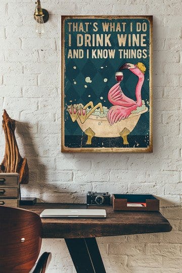 That's What I Do I Drink Wine I Know Things Flamingo In Bathtub Poster, Canvas