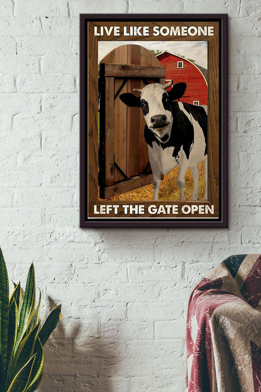 Vive como si alguien hubiera dejado la puerta abierta Póster de vaca, lienzo