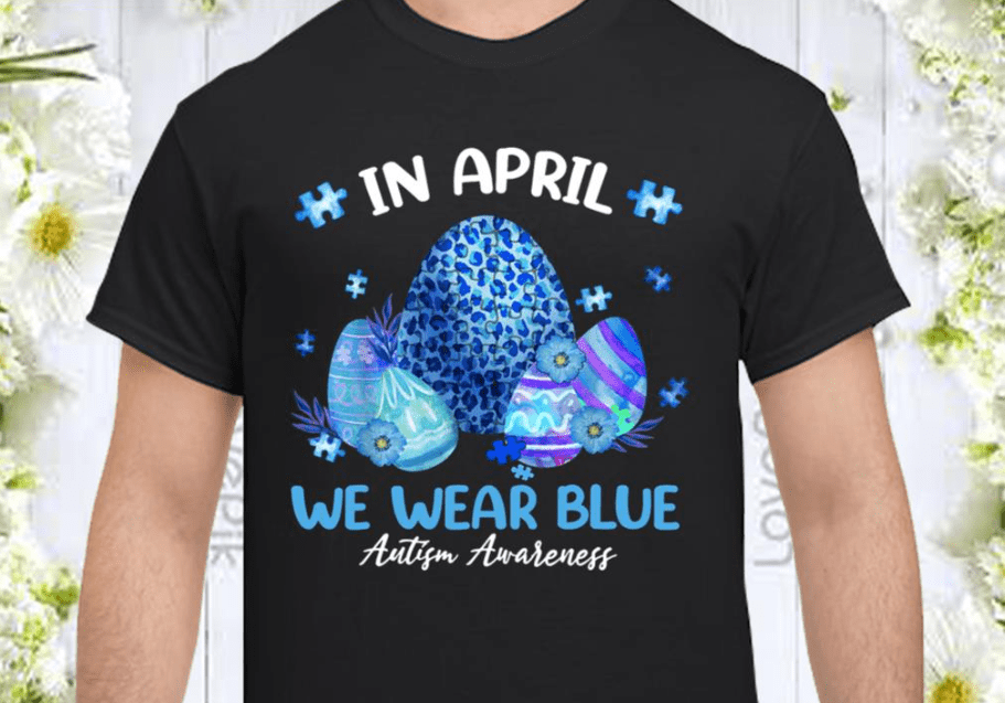 In April We Wear Blue Autism Awareness Happy Easter Eggs Shirt