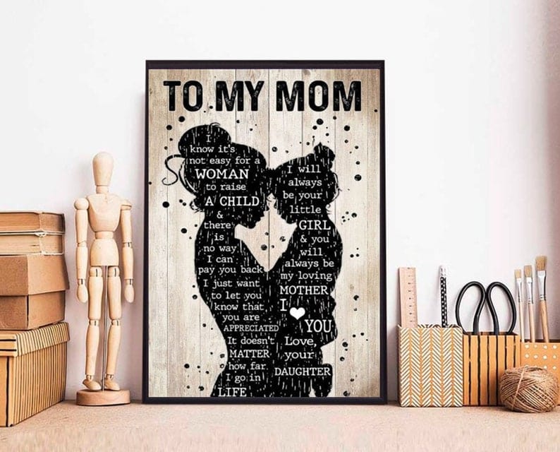 To My Mom I Will Always Be Your Little Girl Poster, Canvas