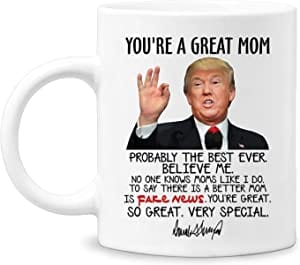 Trump You're A Great Mom Funny Mug