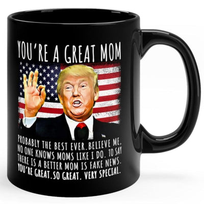You're A Great Mom US Flag Funny Trump Mug