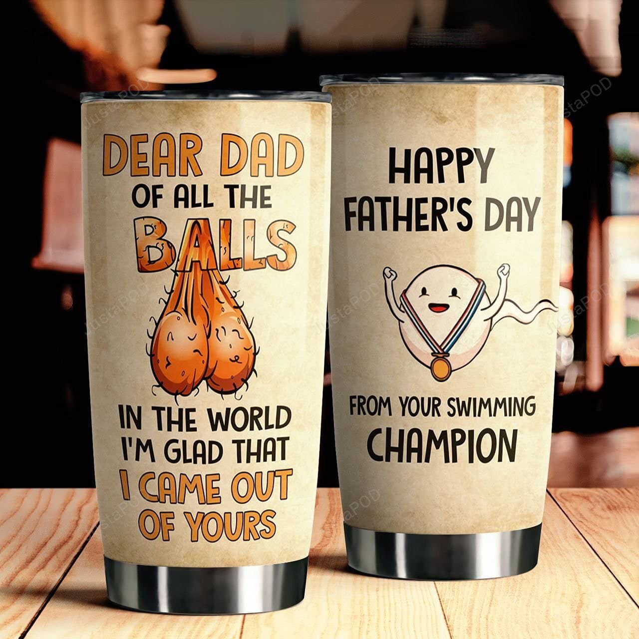 Dear Dad Of All The Balls In The World I’m Glad That I Came Out Of Yours Happy Father’s Day Tumbler