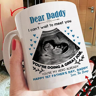 Personalized Mug Dear Daddy I Can't Wait To Meet You Sonogram Ultrasound Happy 1st Father's Day Mug