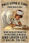 Once Upon A Time There Was A Girl Who Really Wanted To Be Come A Nurse And Loved Cats Is Was Me The End Poster, Canvas