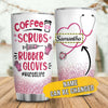 Personalized Coffee Scrubs And Rubber Gloves Nurse Life Tumbler