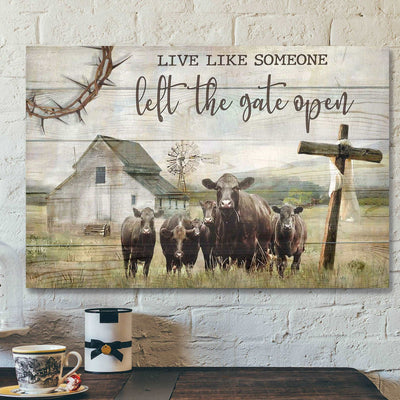Live Like Someone Left The Gate Open Angus Cows Poster, Canvas