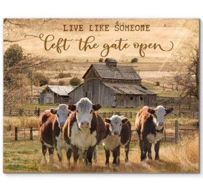Live Like Someone Left The Gate Open Hereford Cow Poster, Canvas