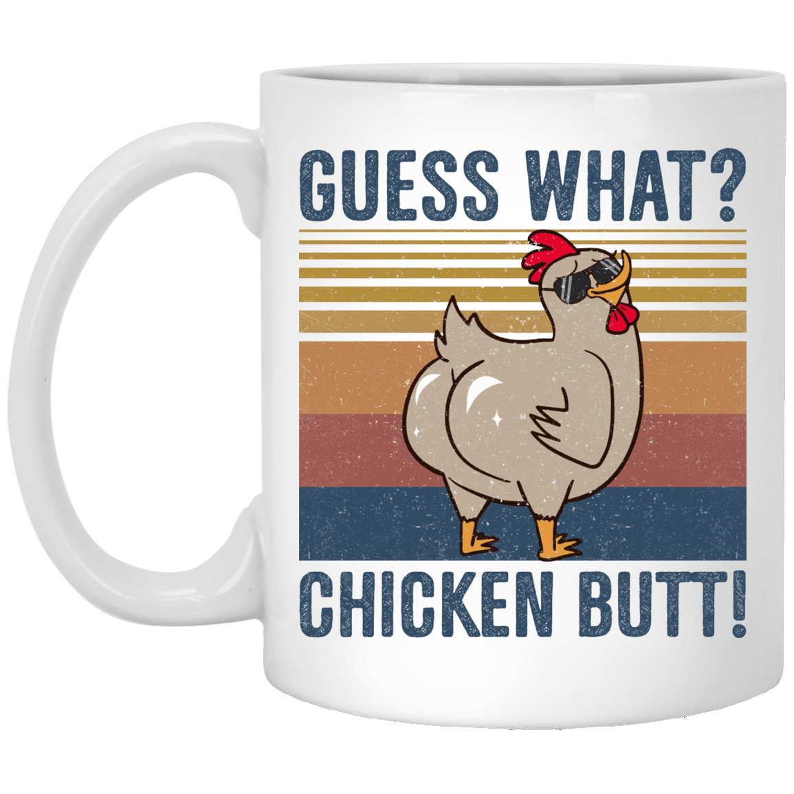Guess What Chicken Butt Funny Mug