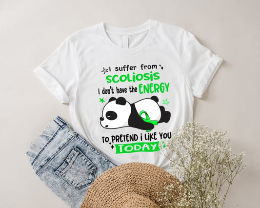 I Suffer From Scoliosis I Don't Have The Energy To Pretend I Like You Today Scoliosis Awareness Shirt