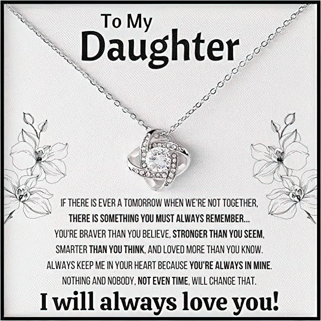 Collar con nudo de amor para mi hija Hay algo que debes recordar siempre: Siempre te amaré