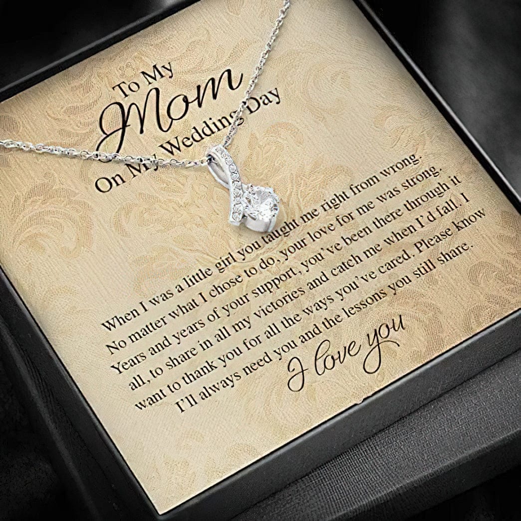 To My Mom On My Wedding Day Alluring Jewellery Necklace - No Matter What I Choose To Do, Your Love For Me Was Strong Mother Daughter Necklace