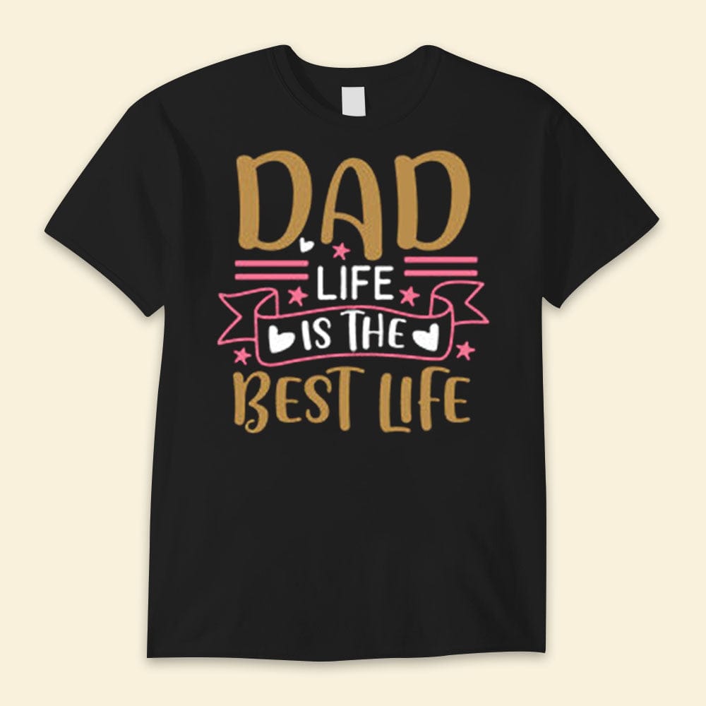 Papá, la vida es la mejor vida. Camisetas del feliz día del padre.