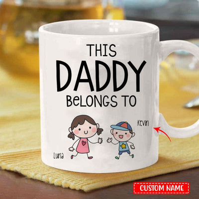Personalized This Daddy Belong To Mugs, Cup
