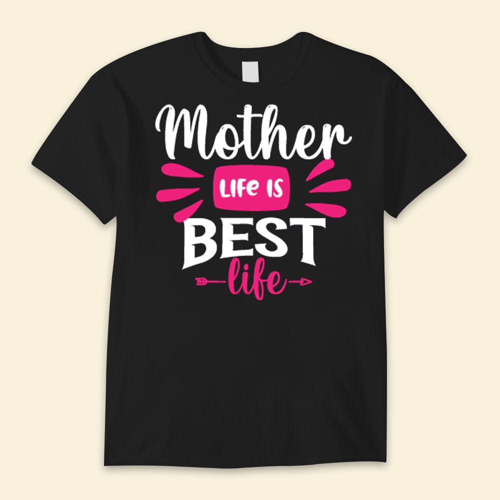 Mom Life Is Best Life Happy Mother's Day Shirts