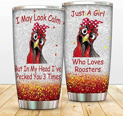 I May Look Cam But In My Head I've Pecked You 3 Times Just A Girl Who Loves Roosters Funny Chicken Tumbler