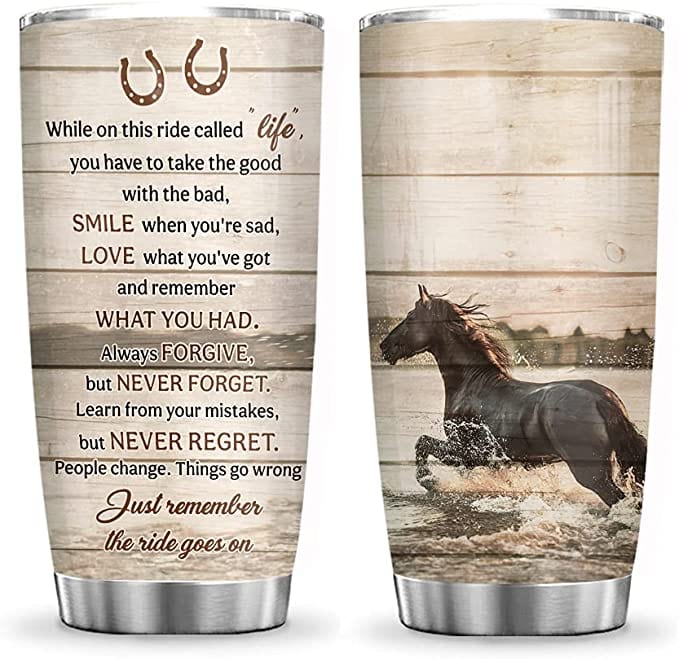 Mientras estés en este viaje llamado vida, solo recuerda el viaje. Ve a caballo Tumbler