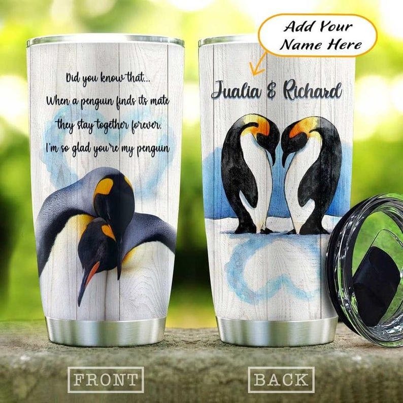 Personalized Couple When Penguins Find Their Mate They Stay Together Forever Penguin Tumbler
