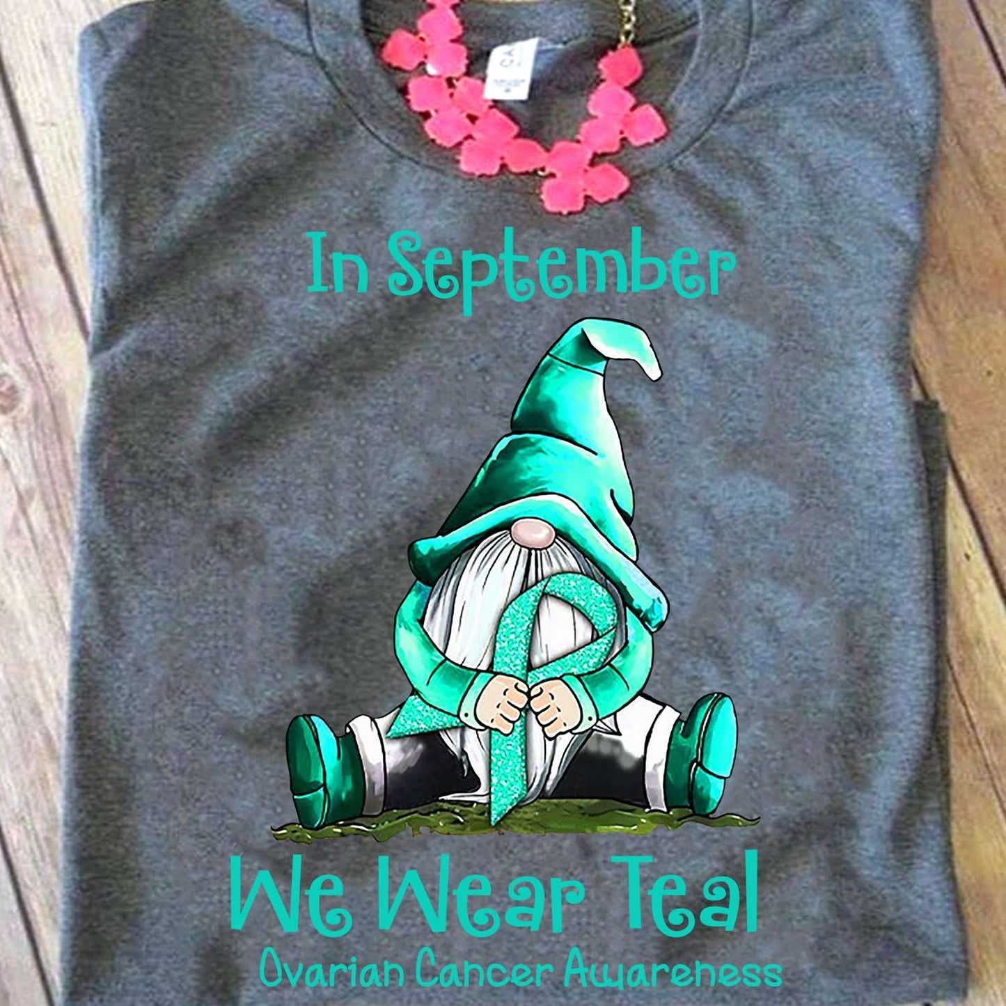 In September We Wear Teal, Gnome & Teal Ribbon, Ovarian Cancer Awareness Shirt