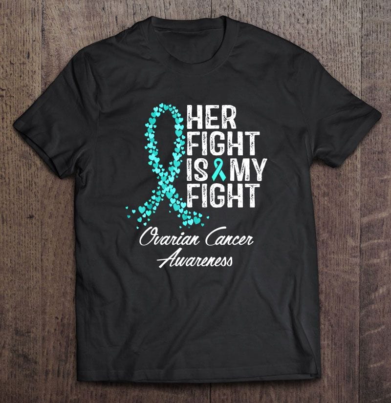 Camiseta de concientización sobre el cáncer de ovario "Su lucha es mi lucha"