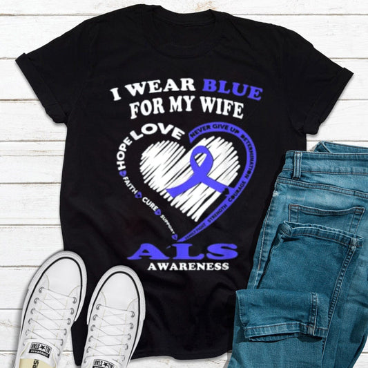 I Wear Blue For My Wife ALS Awareness Shirt