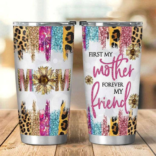 Primero mi madre, por siempre mi amiga Vaso para el día de la madre
