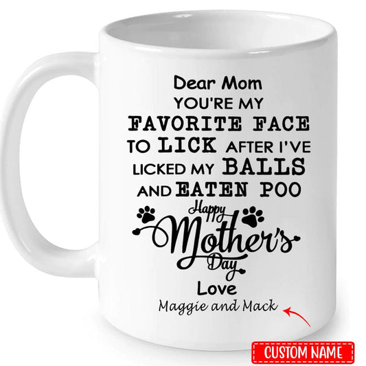 Tazas y vasos personalizados para el Día de la Madre con la frase "Querida mamá, eres mi cara favorita para lamer"