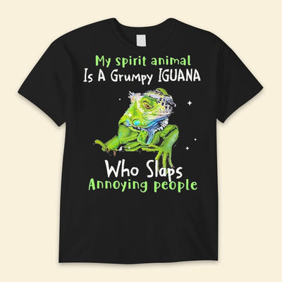 My Spirit Animal Is A Grumpy Iguana Iguana Shirts