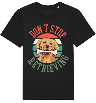 Don’t Stop Retrieving Golden Retriever Shirt