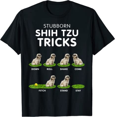 Funny Stubborn Shih Tzu Trick Shirt