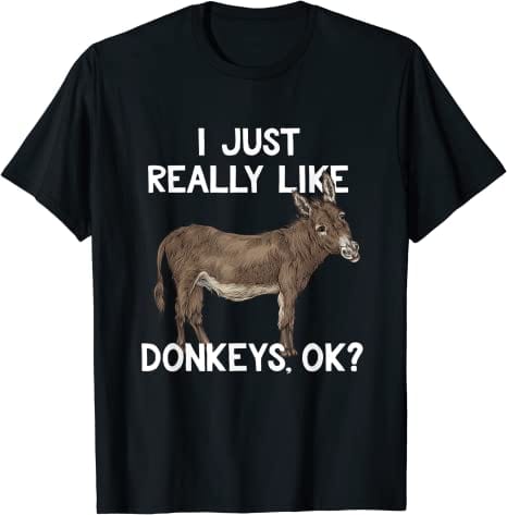 Funny Donkey I Just Really Like Donkeys OK? Shirt
