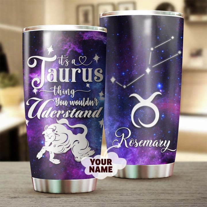 Personalized It's A Taurus Thing You Wouldn't Understand Taurus Zodiac Tumbler