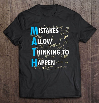 Math Mistakes Allow Thinking To Happen Math Teacher Shirt
