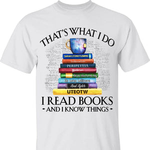 That’s What I Do I Read Books And I Know Things Tea Cup & Stack Of Books Shirt