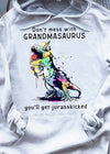 Don't Mess With Grandmasaurus, You'll Get Jurasskicked Shirts