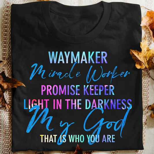 Way Maker Miracle Worker God Shirts