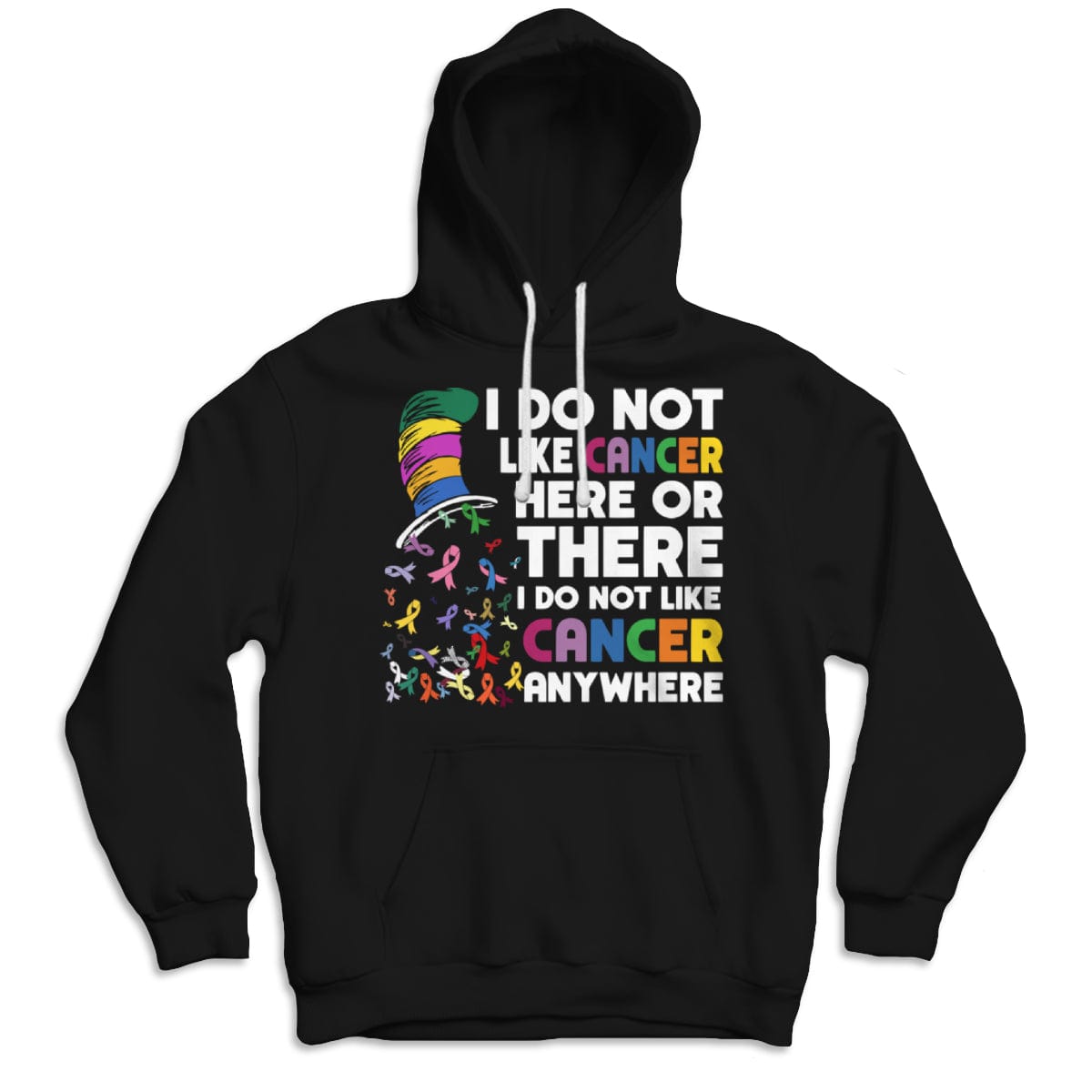 I Do Not Like Cancer Here Or There I Do Not Like Cancer Anywhere T Shirt