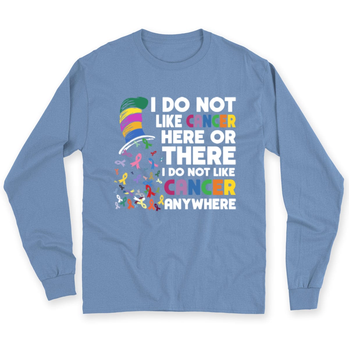 I Do Not Like Cancer Here Or There I Do Not Like Cancer Anywhere Shirts
