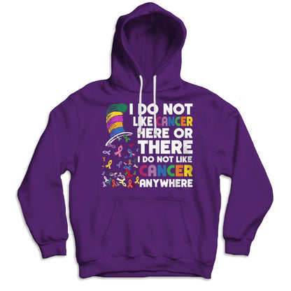 I Do Not Like Cancer Here Or There Awareness Shirts