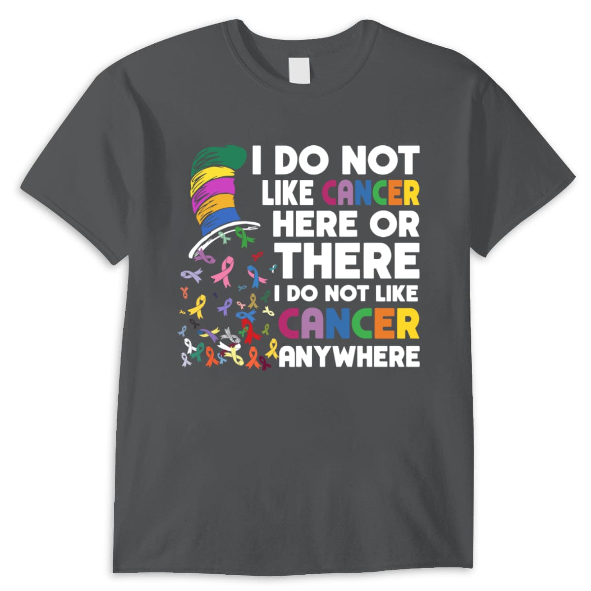 I Do Not Like Cancer Here Or There I Do Not Like Cancer Anywhere Shirts