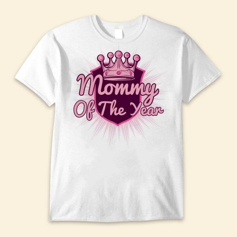 Mommy Of The Year Happy Mother's Day Shirts