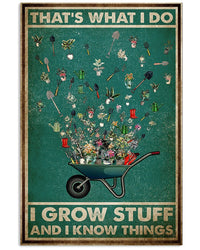 Garden That's What I Do I Grow Stuff And I Know Things Gardening Poster, Canvas