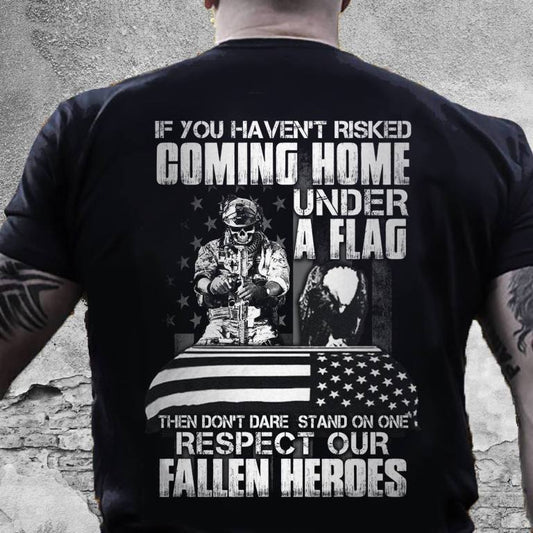Si no te has arriesgado a volver a casa bajo una bandera, camiseta de veterano
