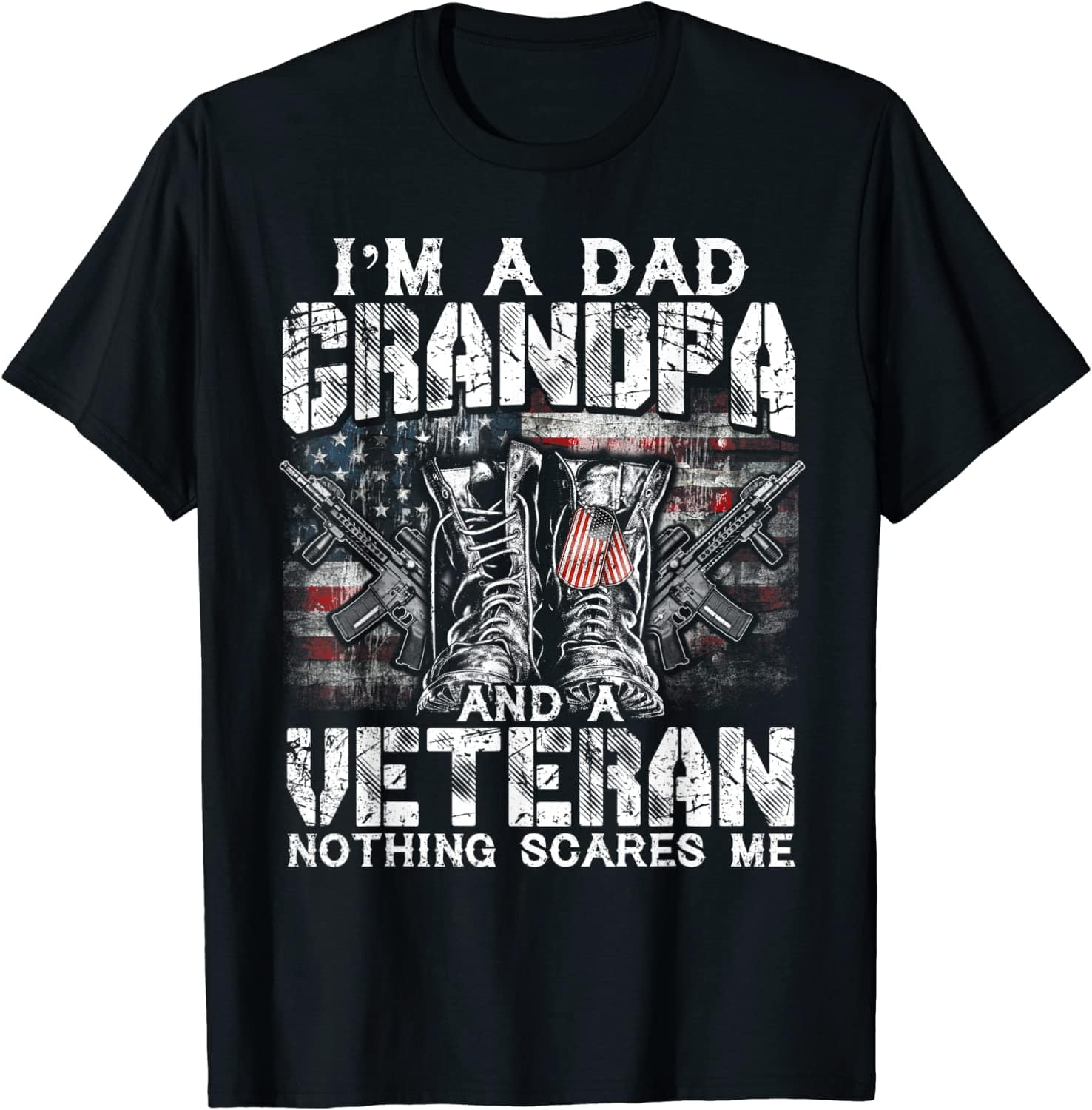 I'm A Dad Grandpa Veteran Nothing Scares Me Shirt