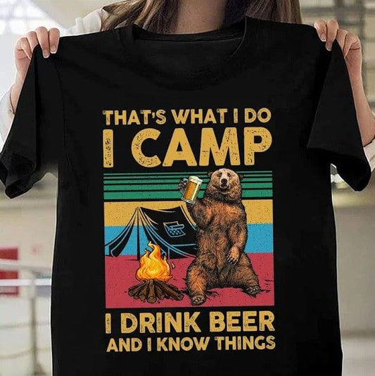 Eso es lo que hago. Acampo, bebo cerveza y sé cosas. Camiseta de oso