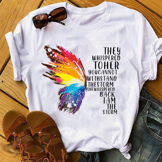 They Whispered To Her You Cannot Withstand The Storm She Whispered Back I Am The Storm Butterfly Shirt