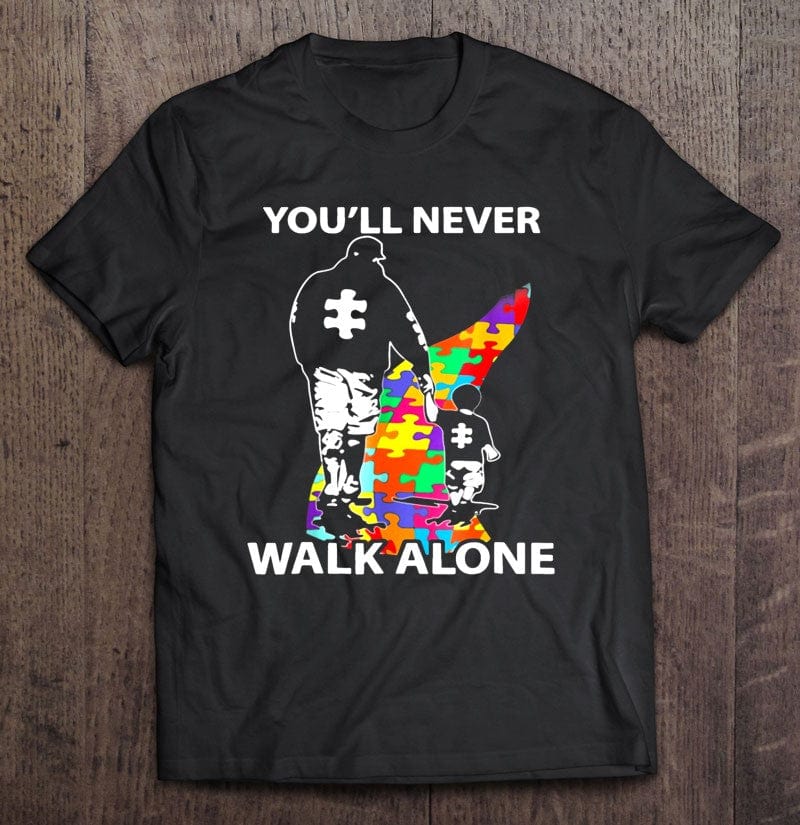 Camiseta de concienciación sobre el autismo "Nunca caminarás solo", padre e hijo