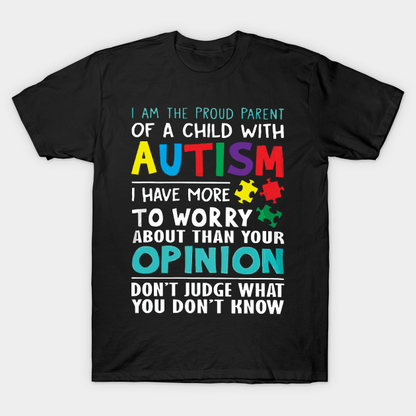 I Am The Proud Parent Of A Child With Autism Autism Awareness Shirt